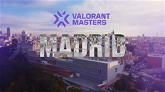 VCT Masters 2024 tổ chức tại Madrid